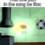 thats how i get like | That one part in the song be like: | image tagged in spongebob ascends,that one song part | made w/ Imgflip meme maker