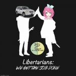 Libertarian Alliance we get the job done meme