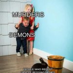 They are the runts to society... | MURDERS; DEMONS; PEOPLE WHO REPOST UPVOTE BEGGING MEMES | image tagged in children scared of rabbit,why is the fbi here,begging for upvotes,dont repost,your mom,why are you reading this | made w/ Imgflip meme maker