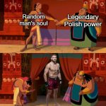 THE POLISH POWERHOUSE | Legendary Polish power; Random man's soul | image tagged in curtain reveal | made w/ Imgflip meme maker