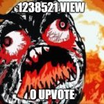 ture | 1238521 VIEW; 0 UPVOTE | image tagged in rage quit,imgflip | made w/ Imgflip meme maker