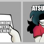 Here's a wholesome Atsuover meme for y'all :) | ATSUOVER:; *INSERT SOMEONE SAYING THEY'RE ALSO TRANS HERE* | image tagged in atsuover fans giving her support | made w/ Imgflip meme maker