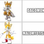 MaloMyotismon over Dagomon | DAGOMON; MALOMYOTISMON | image tagged in drake meme tails | made w/ Imgflip meme maker
