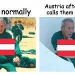 County Slander p. 7 (WARNING: DARK HUMOR) | Austria after someone calls them Australian; Austria normally | image tagged in squid game then and now,austria,what,dark humor | made w/ Imgflip meme maker