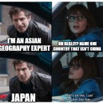 Brooklyn 99 Set the bar too low | I'M AN ASIAN GEOGRAPHY EXPERT OH REALLY? NAME ONE COUNTRY THAT ISN'T CHINA JAPAN | image tagged in brooklyn 99 set the bar too low | made w/ Imgflip meme maker