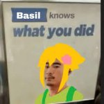 Basil knows what you did meme