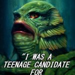 Coming Soon: "I Was A Teenage Candidate For Student Council" | COMING SOON; "I WAS A 
TEENAGE CANDIDATE 

FOR 
STUDENT COUNCIL" | image tagged in memes,funny memes,students,creature from black lagoon,horror movies,movies | made w/ Imgflip meme maker