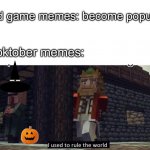 Fallen Kingdom | Squid game memes: become popular; Spooktober memes: | image tagged in fallen kingdom | made w/ Imgflip meme maker