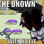 The Unown with no eye meme