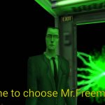 Time to choose Mr.Freeman