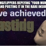Yeah, they're wrong. | 6Y/O IMGFLIPPERS REPLYING "YOUR MUM" TO A COMMENT AND POSTING IT IN THE RARE INSULTS STREAM:; roasting | image tagged in i have achieved comedy,hmmmm,wrong,meme man,stop reading the tags | made w/ Imgflip meme maker