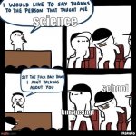 Sit back down | science; school; kurzgesagt | image tagged in sit back down | made w/ Imgflip meme maker