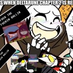 Ink in the memes | INK SANS WHEN DELTARUNE CHAPTER 2 IS RELAEASED | image tagged in laughing ink sans | made w/ Imgflip meme maker