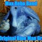 Max Rebo Band OGs | Max Rebo Band; The Original Blue Man Group | image tagged in max rebo band,memes,star wars | made w/ Imgflip meme maker