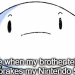 NANI! | Me when my brother tells me he brakes my Nintendo Switch! | image tagged in gifs,angry kid | made w/ Imgflip video-to-gif maker