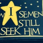 Wise men still seek him