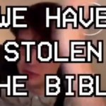 we have stolen the bible