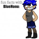 fun facts with bluehonu meme