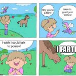 Talk to Ponies | I FARTED | image tagged in talk to ponies | made w/ Imgflip meme maker