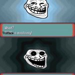 Trollge's Origin Story | Trollface; Trollface; Trollface; Trollface; Trollge | image tagged in pokemon evolving,memes | made w/ Imgflip meme maker
