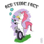 one trick pony