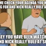 Fox And Nick Really Rule Template Corey And Ethan | LET ME CHECK YOUR AGENDA YOU WERE WATCHING FOX AND NICK REALLY RULE AT SCHOOL; COREY YOU HAVE BEEN WATCHING FOX AND NICK REALLY RULE AT SCHOOL | image tagged in al yankovic,fox and nick really rule,weird al yankovic,weird al,loud house | made w/ Imgflip meme maker