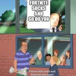 Bobby Hill Read | FORTNITE SUCKS AND SO DO YOU | image tagged in bobby hill read | made w/ Imgflip meme maker
