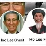 Hoo Lee Sheet and Ho Lee Fuk meme