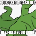 h o s p i t a l s | POV: YOUR CREDIT CARD DECLINED AFTER THEY FIXED YOUR BROKEN BONE | image tagged in pepe punch frog | made w/ Imgflip meme maker