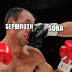 Sora punches Sephiroth | SORA SEPHIROTH | image tagged in boxer getting punched in the face | made w/ Imgflip meme maker