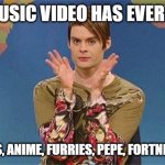 Dorian Electra - My Agenda | THIS MUSIC VIDEO HAS EVERYTHING; GAY FROGS, ANIME, FURRIES, PEPE, FORTNITE DANCES | image tagged in stefan snl | made w/ Imgflip meme maker