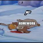 me everyday | ME HOMEWORK | image tagged in bambi's mother's death | made w/ Imgflip meme maker