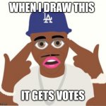 DaBaby | WHEN I DRAW THIS; IT GETS VOTES | image tagged in dababy | made w/ Imgflip meme maker
