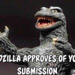 Godzilla approves of your submission