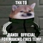 Cheems Drip | THX TO; BANDI_OFFICIAL FOR MAKING THES TEMP | image tagged in cheems drip | made w/ Imgflip meme maker