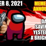 What A Bright Morning! | NOVEMBER 8, 2021; DAYLIGHT SAVINGS ENDED YESTERDAY, WHAT A BRIGHT MORNING! | image tagged in memeking2021 announcement template,daylight savings | made w/ Imgflip meme maker
