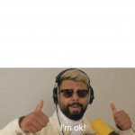 I’m ok! (Help) meme