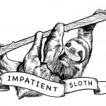 Impatient sloth