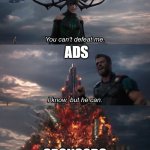 Adblock Death | ADBLOCK SPONSORS ADS | image tagged in i know but he can | made w/ Imgflip meme maker