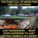 Classic car barn finds | image tagged in fake,cars,farm animals,click bait,classic car | made w/ Imgflip meme maker