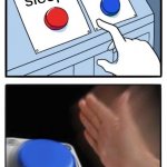 Two buttons one blue button Redux | stay up watching yt; sleep | image tagged in two buttons one blue button redux | made w/ Imgflip meme maker
