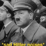 Sad Hitler template