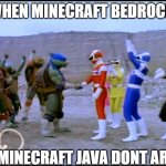 when mc bedrock and mc java dont argue | WHEN MINECRAFT BEDROCK; AND MINECRAFT JAVA DONT ARGUE | image tagged in teamwork makes the dream work | made w/ Imgflip meme maker