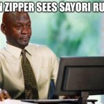 nope | WHEN ZIPPER SEES SAYORI RULE 34 | image tagged in crying michael jordan computer,zipper,rule 34,doki doki literature club,friday night funkin,sayori | made w/ Imgflip meme maker