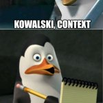 Kowalski context meme