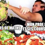 Pendant les cours de maths | MON PROF DE MATHS
ET SES COURS EN CHINOIS; MOI EN COURS DE MATHS | image tagged in nikocado-avocado | made w/ Imgflip meme maker