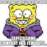 Spong Caught You Being Horny