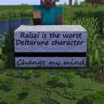 Ralsei shoots the change my mind guy | Ralsei is the worst Deltarune character; Youre minds gonna be changed after this | image tagged in ralsei shoots the change my mind guy | made w/ Imgflip meme maker