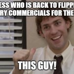 The Office Jim This Guy | GUESS WHO IS BACK TO FLIPPING OFF JEWELRY COMMERCIALS FOR THE HOLIDAYS; THIS GUY! | image tagged in the office jim this guy | made w/ Imgflip meme maker