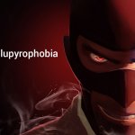 blupyrophobia meme